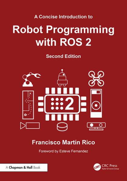 A Concise Introduction to Robot Programming with ROS 2, 2nd Edition
