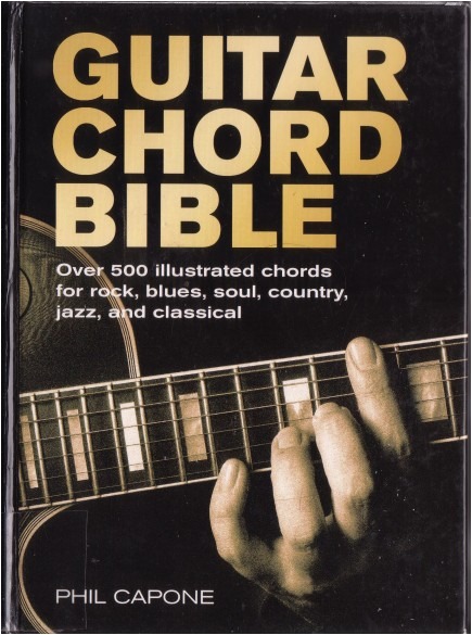 Guitar Chord Bible: Over 500 Illustrated Chords for Rock, Blues, Soul, Country, Jazz, and Classical (Volume 8) (Music Bibles, 8)
