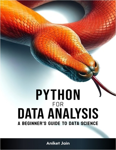 Python for Data Analysis: A Beginner's Guide to Data Science (Data Decoded: The Beginner's Journey)