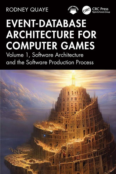 Event-Database Architecture for Computer Games; Volume 1, Software Architecture and the Software Production Process