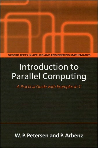 Introduction to Parallel Computing (Oxford Texts in Applied and Engineering Mathematics)